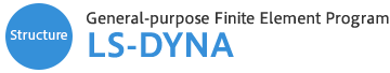 Structure Gneral-purpose finite element program LS-DYNA